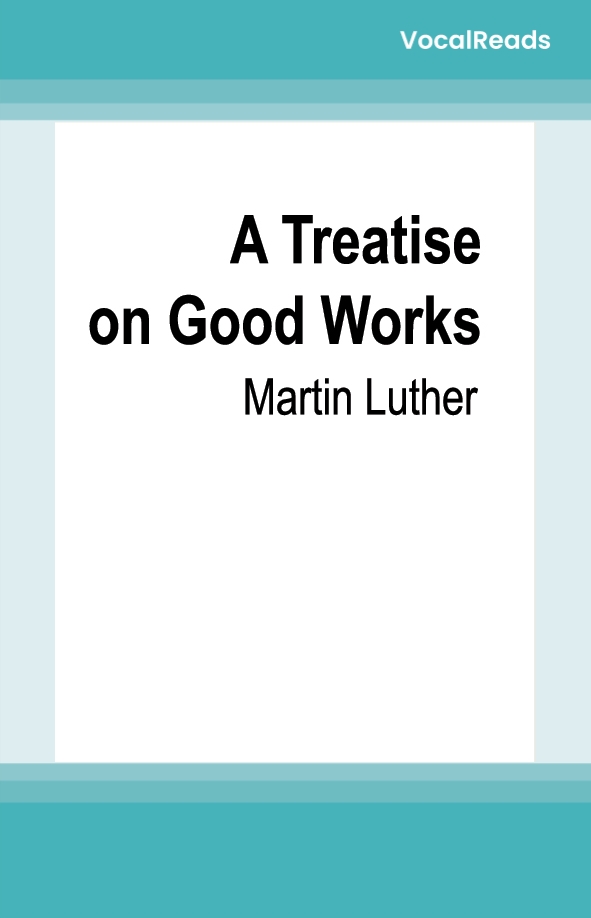 A Treatise on Good Works