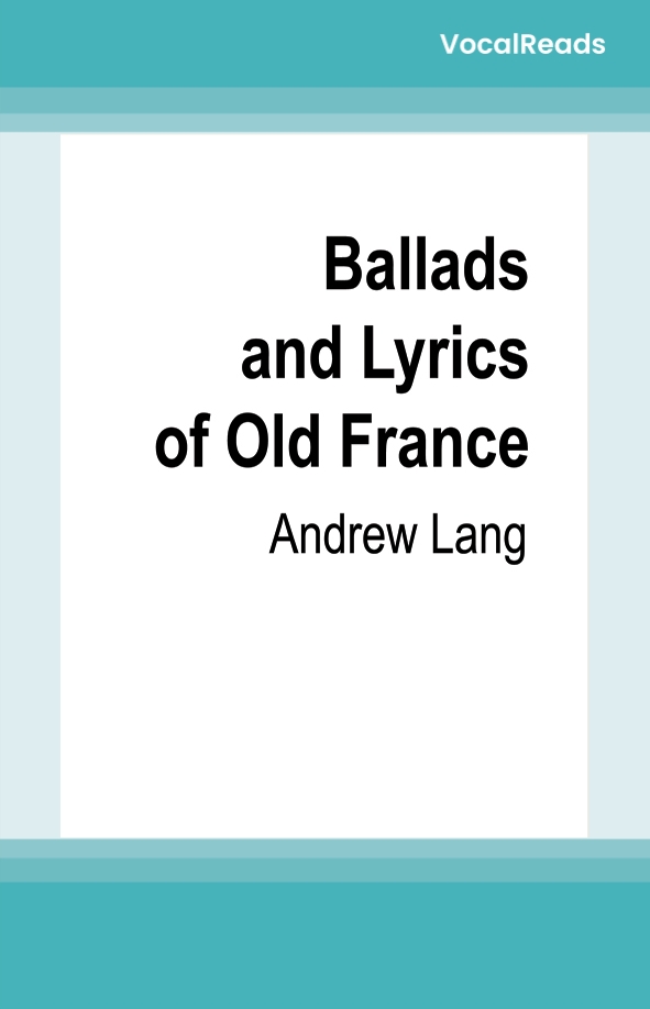Ballads and Lyrics of Old France