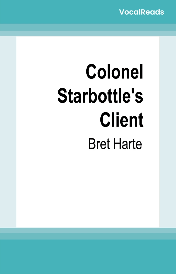 Colonel Starbottle's Client