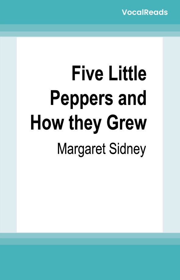 Five Little Peppers and How they Grew