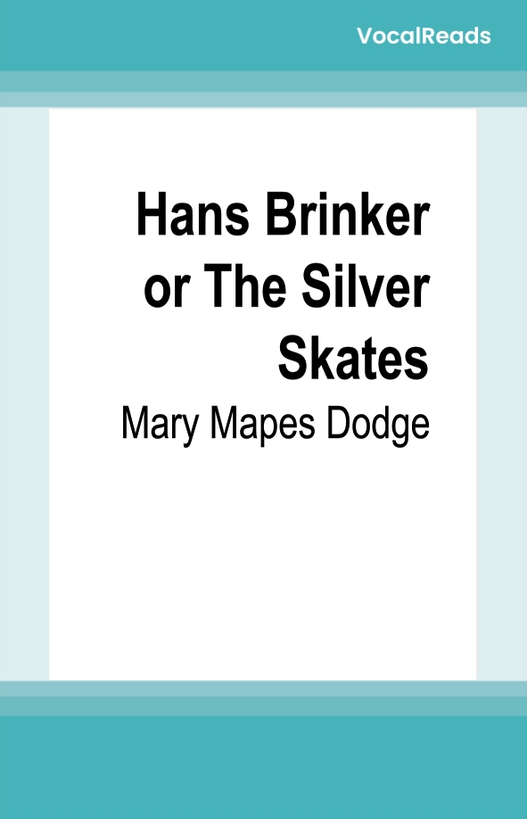 Hans Brinker or The Silver Skates