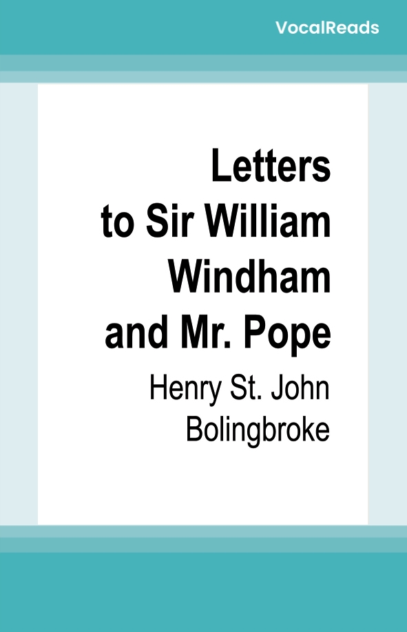 Letters to Sir William Windham and Mr. Pope