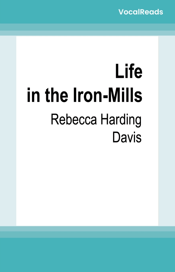 Life in the Iron-Mills