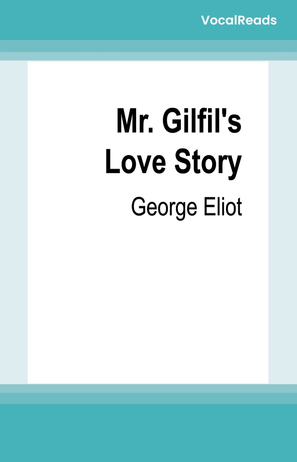 Mr. Gilfil's Love Story
