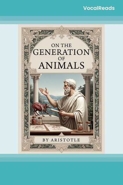 On the Generation of Animals