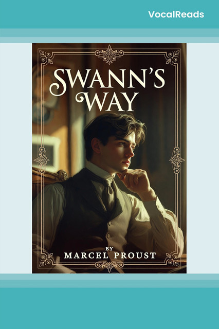 Remembrance of Things Past Swann’s Way