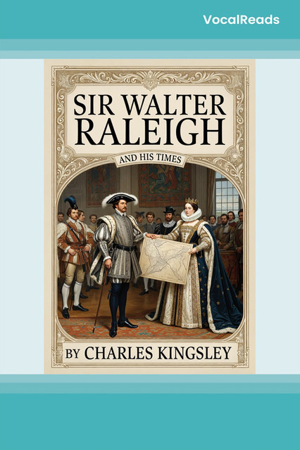 Sir Walter Raleigh and His Times