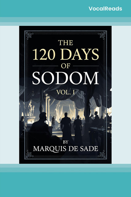 The 120 Days of Sodom Volume I