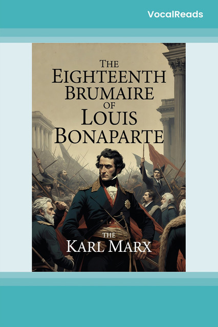 The Eighteenth Brumaire of Louis Bonaparte