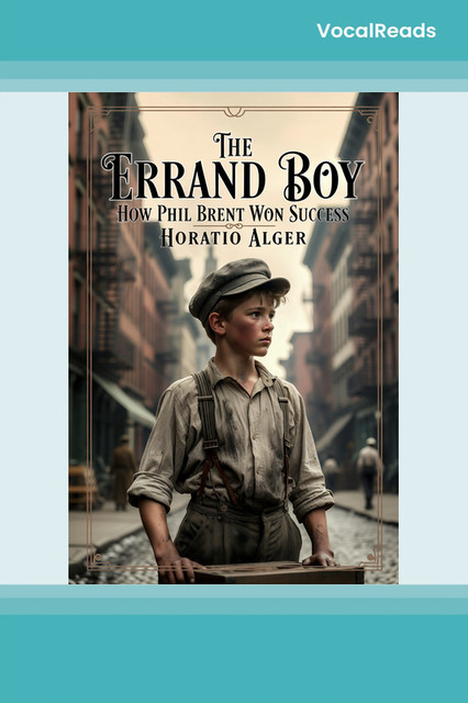 The Errand Boy How Phil Brent Won Success