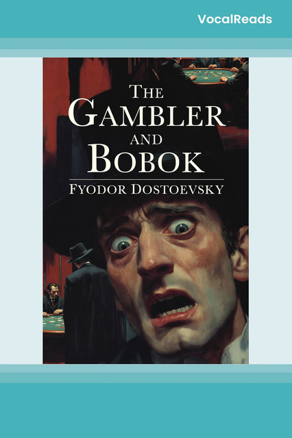 The Gambler and Bobok