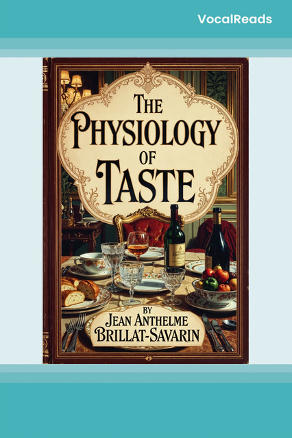 The Physiology of Taste