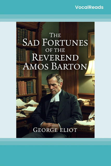 The Sad Fortunes of the Reverend Amos Barton