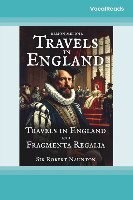 Travels in England and Fragmenta Regalia