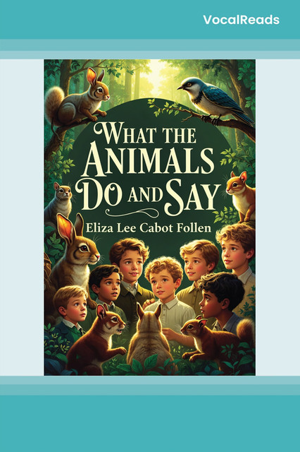 What the Animals Do and Say