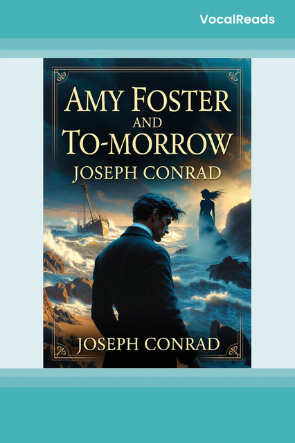 Amy Foster and To-morrow