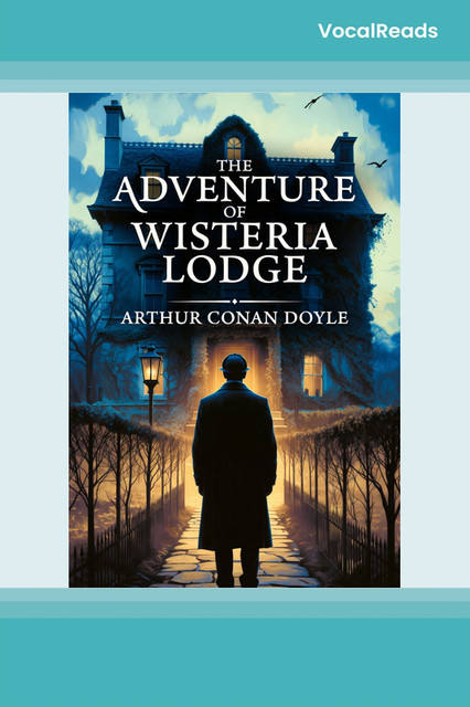 The Adventure of Wisteria Lodge