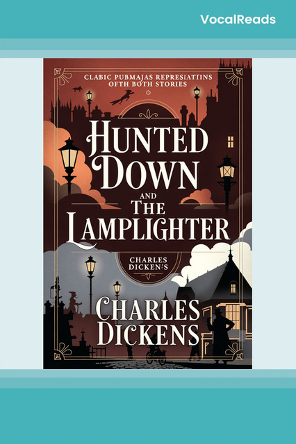 Hunted Down and The Lamplighter