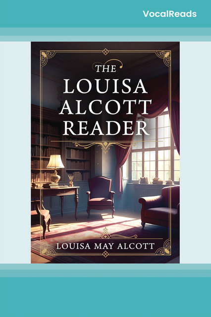 The Louisa Alcott Reader