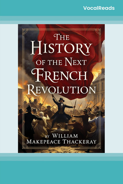 The History of the Next French Revolution