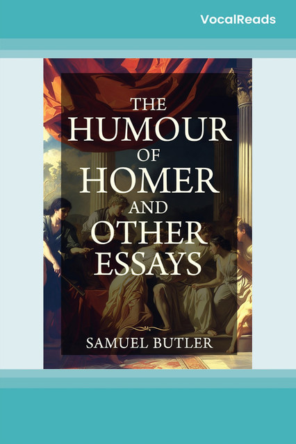 The Humour of Homer and Other Essays