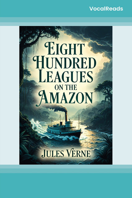 Eight Hundred Leagues on the Amazon
