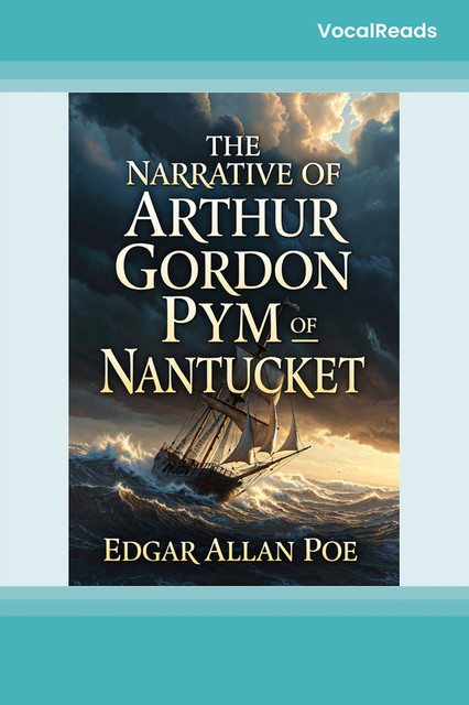 The Narrative of Arthur Gordon Pym of Nantucket