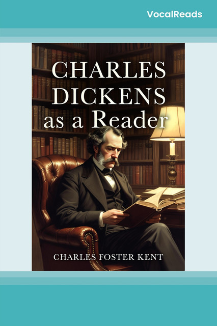 Charles Dickens as a Reader