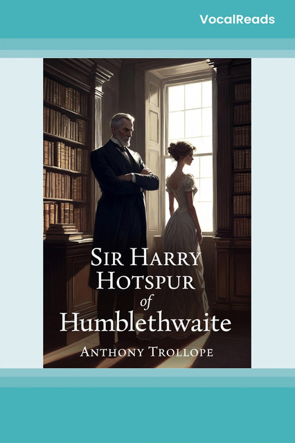 Sir Harry Hotspur of Humblethwaite