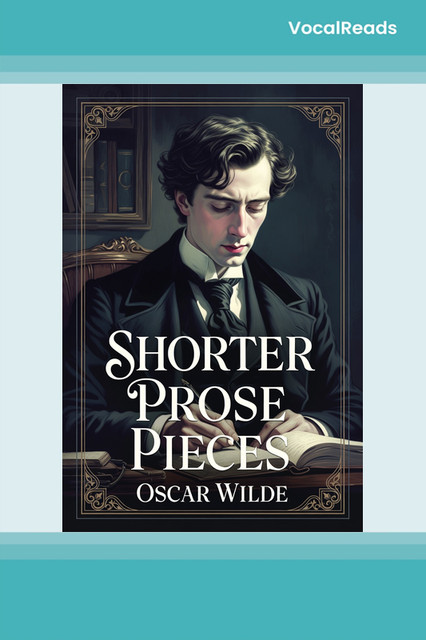 Shorter Prose Pieces