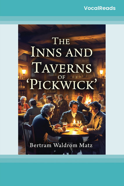 The Inns and Taverns of “Pickwick”