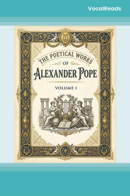 The Poetical Works of Alexander Pope, Volume I