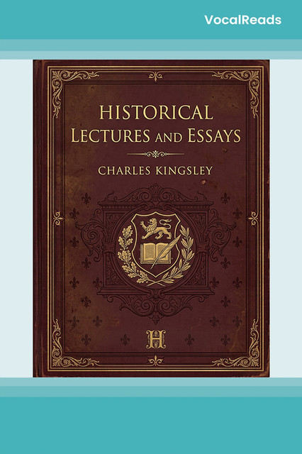 Historical Lectures and Essays
