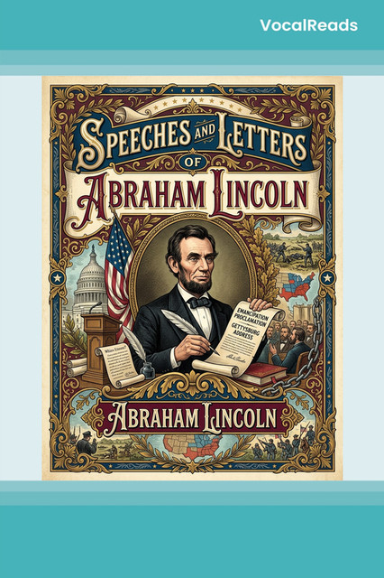 Speeches and Letters of Abraham Lincoln
