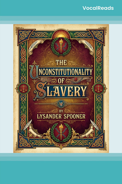 The Unconstitutionality of Slavery