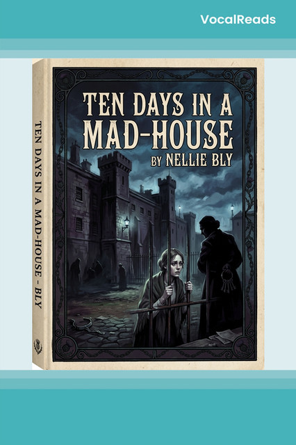Ten Days in a Mad-House