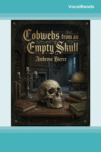 Cobwebs from an Empty Skull