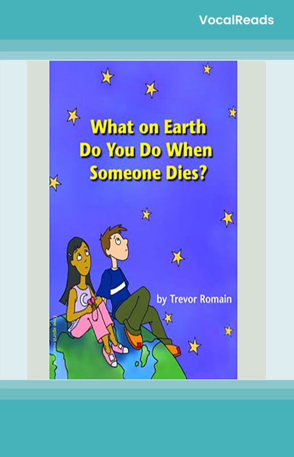 What on Earth do You do When Someone Dies?