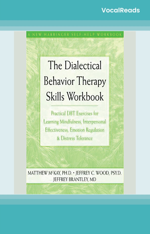 The Dialectical Behavior Therapy Skills Workbook
