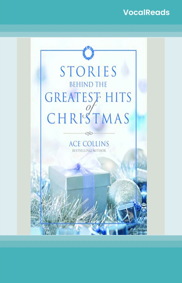 Stories Behind the Greatest Hits of Christmas