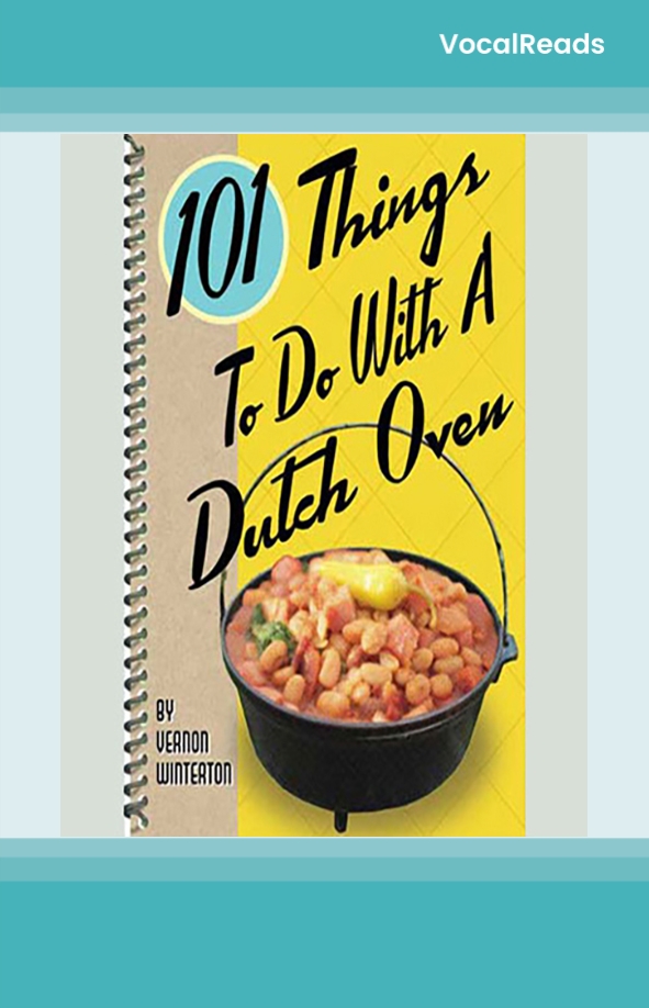 101 Things to Do with a Dutch Oven (101 Things to Do with A...)