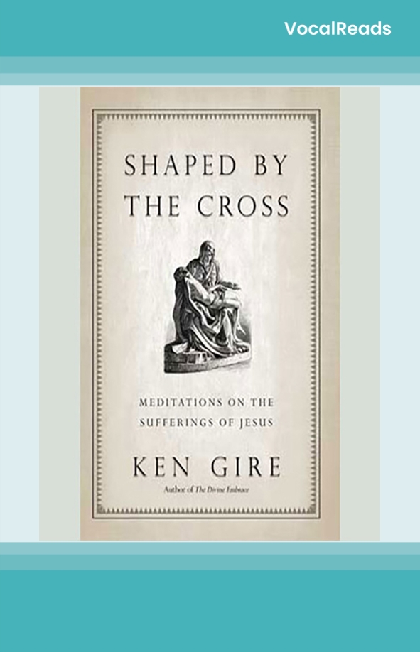 Shaped by the Cross: