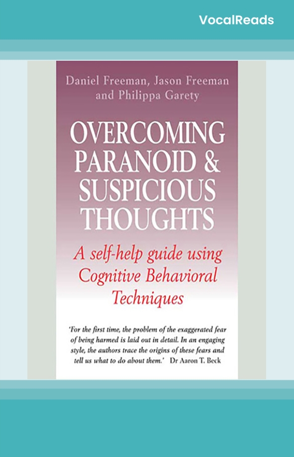 Overcoming Paranoid &amp; Suspicious Thoughts