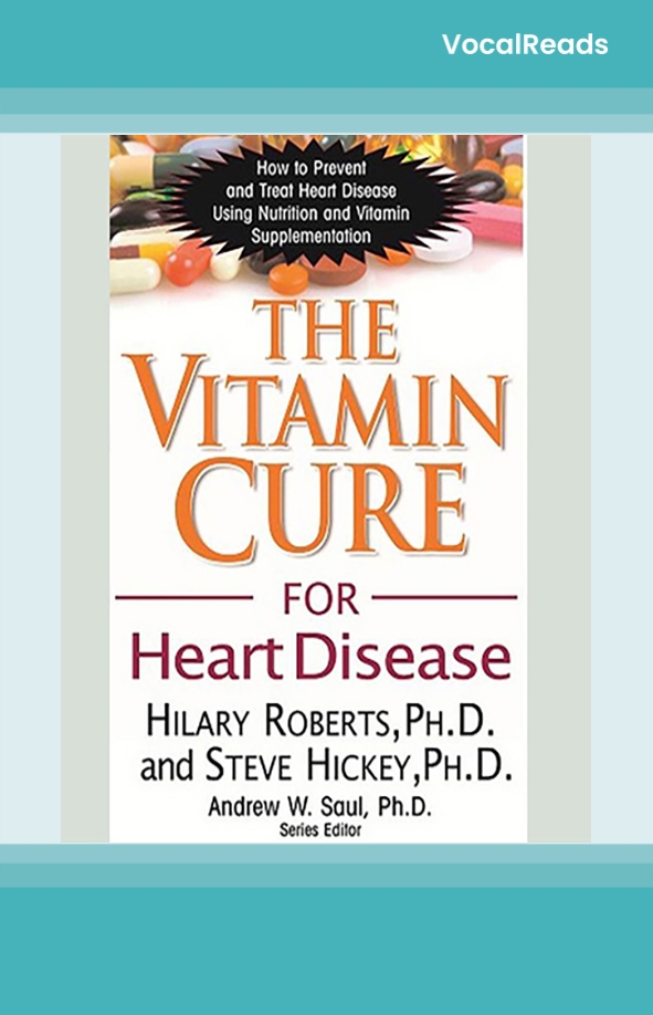 The Vitamin Cure for Heart Disease