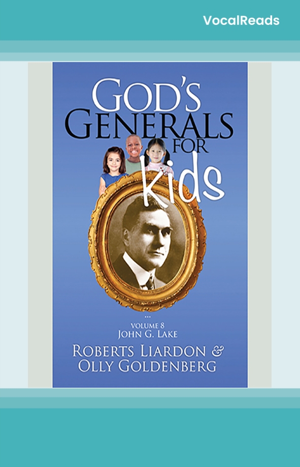 God's Generals For Kids/John G. Lake