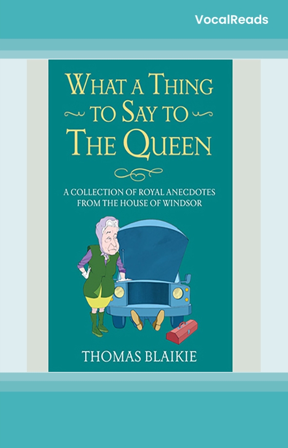 What a Thing to Say to the Queen