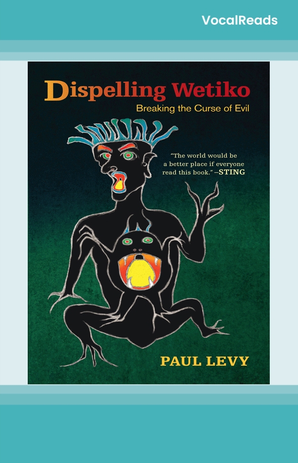 Dispelling Wetiko