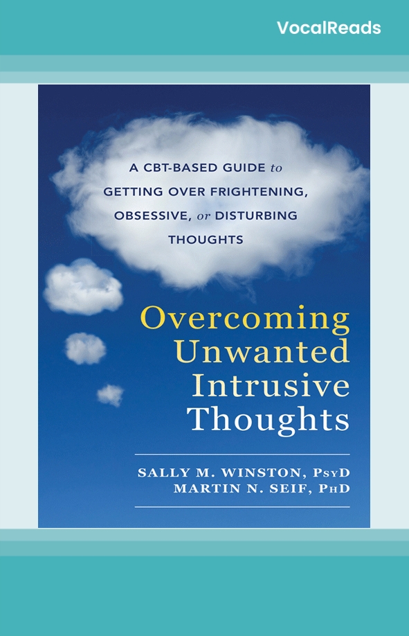 Overcoming Unwanted Intrusive Thoughts