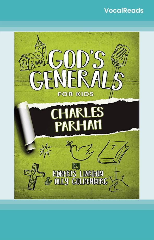 God's Generals for Kids: Charles Parham