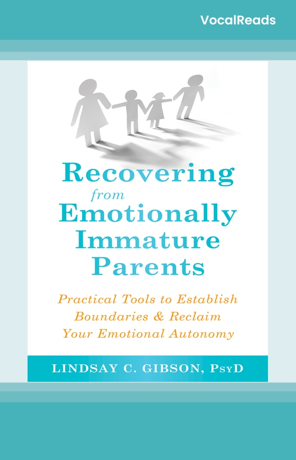 Recovering from Emotionally Immature Parents